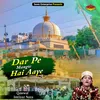 Dar Pe Mangte Hai Aaye (Islamic)