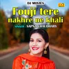 About Fouji Tere Nakhre Ne Khali (Hindi) Song