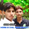 Morni Si Chal Remix Mewati