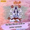 Om Bhur Bhuvah Suvah Tat Savitur Varenyam