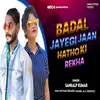 About Badal Jayegi Jaan Hatho Ki Rekha Song
