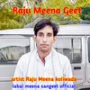 Raju Meena Geet (Raju Meena Geet)