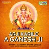 About Arji Karile He Gansh Ji (ganash ji ka bhajan) Song