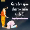 About Gurudev Apke Charno Mein Side B Song