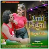 About Ami Pagal Ho Jabo Song