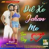 About Dil Ke Jahan Me Song