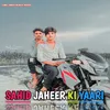 Sahid Jaheer Ki Yaari