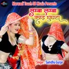 About Lamba Lamba Kadh Ghunghta Song