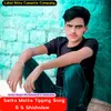 About Satka Matka Tipping Song B S Shisholaw (Original) Song