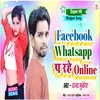 About Facebook Whatsapp Par Rahe Online Song