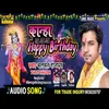 About Kanha Happy Birthday (Bhakti Song) Song