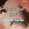 About Narsi Ka Bhat Part 3 Song