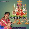 About Chali Jalu Dur Song