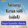 About Satsangi Kirtan Vol 6 Side A Song