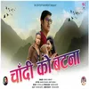 About Chandi Ko Batana (Uttarakhandi) Song