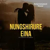 About Nungshirure Eina (Manipuri) Song