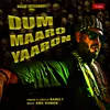 Dum Maro Yaro (Hindi)