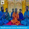 About Madhwaraya Guru Madhwaraya Song