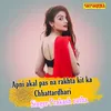 Apni Akal Pas Na Rakhta Kit Ka Chhattardhari