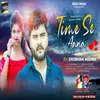 About Time Se Aana Song