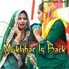 About Mukhbar Is Back Song