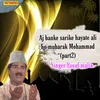 Aj Banke Sarike Hayate Ali Ho Mubarak Mohammad Part 2