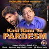 Kasi Ranu Yo Pardesm Uttrakhandi