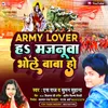 About Army Lover Ha Majanuva Bhole Baba Ho bolbam song 2022 Song