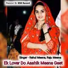 About Ek Lover Do Aashik Meena Geet Song
