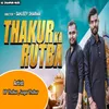 About Thakur Ka Rutba Haryanvi Song