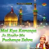 About Mai Kya Karunga Jo Hashr Me Puchenge Zehra Islamic Song