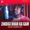 About Zindigi Bhar Ka Gam Song