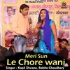 Meri Sun Le Chore Wani Hindi