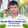 About Bajari Mafia Meena Geet Song