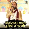 About Maiyya Ji Meri Shera Wali Hindi Song