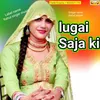 About Lugai Saja Ki Rahul Singer Haryanvi Song