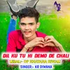 Dil Ku Tu Hi Demo De Chali OP KHATANA