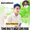 Tohid Bhai Tu Maja Lewe Rose