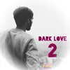 Dark Love 2