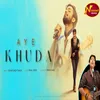 About Aye Khuda Song