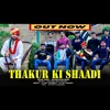 About Thakur Ki Shadi Song