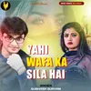 About Yahi Wafa Ka Sila Hai Song