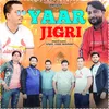 About Yaar Jigri Haryanvi Song