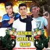 About Valmiki Shero Ke Naam Haryanvi Song