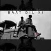 About Baat Dil Ki Song