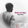 About Naina Se Pyar Song