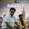 About Bandey Song