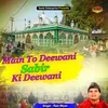 About Main To Deewani Sabir Ki Deewani Islamic Song