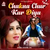 About Chakna Chur Kar Diya Hindi Song