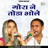 About Gora Ne Toda Bhole Hindi Song